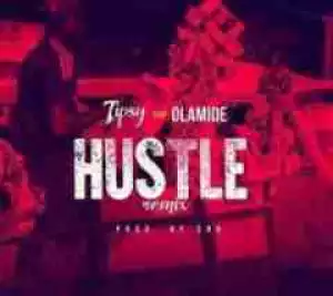 Tipsy - Hustle (Remix) Ft. Olamide